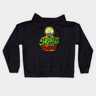 Skate Or Die,Skate Kids Hoodie